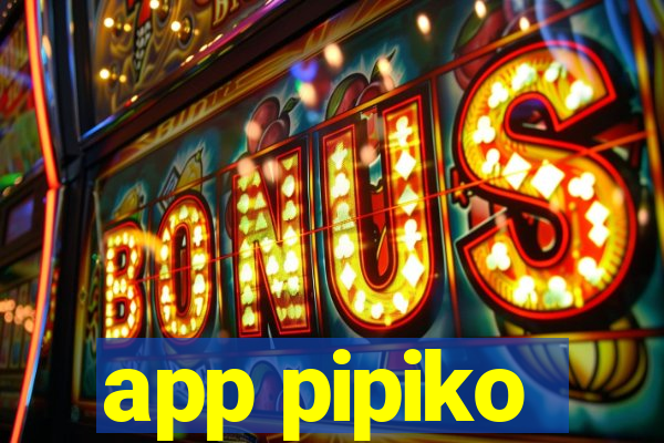 app pipiko